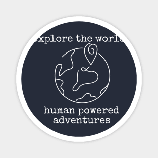 Explore the World Human Powered Adventures Magnet